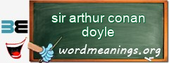 WordMeaning blackboard for sir arthur conan doyle